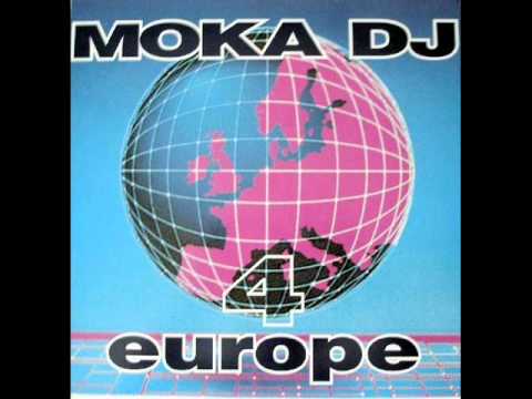 Moka DJ — Moka DJ - MOKA DJ 4 EUROPE