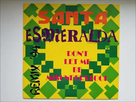 Santa Esmeralda — Santa Esmeralda - Don't Let Me Be Misunderstood Remix '94