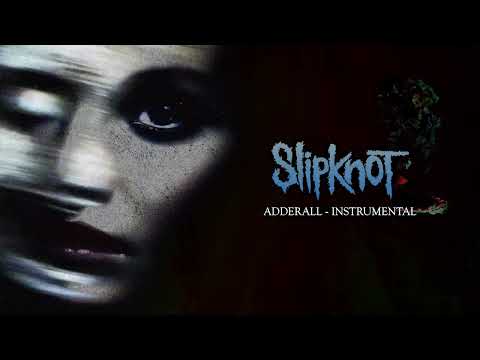 Slipknot — Adderall (Instrumental)