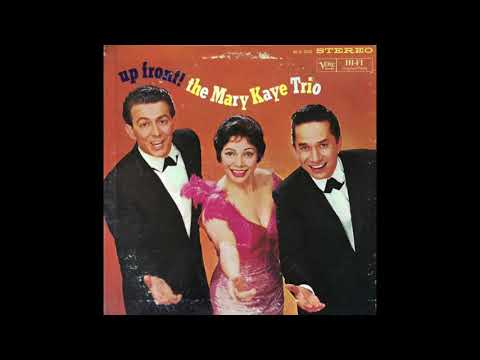 The Mary Kaye Trio — The Mary Kaye Trio - And The Angels Sing