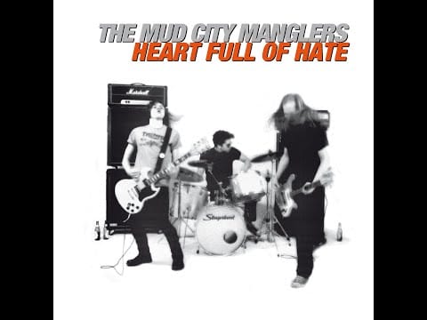 The Mud City Manglers — The Mud City Manglers - Heart Full Of Hate (Full Album)