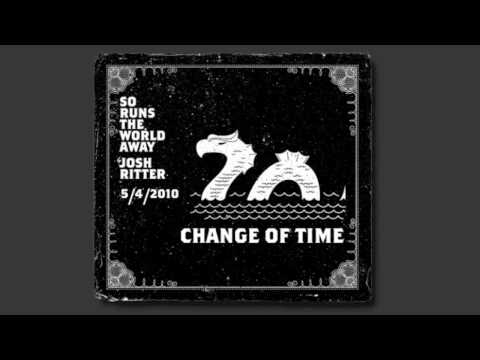 Josh Ritter — "Change of Time" - New Track from 2010 Josh Ritter Album ("So Runs the World Away" out May 4th)