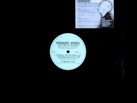Howard Jones — Howard Jones - Just Look At You Now (The dba Mix)