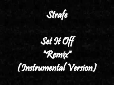 Strafe — Strafe - Set It Off (Remix Instrumental Version)