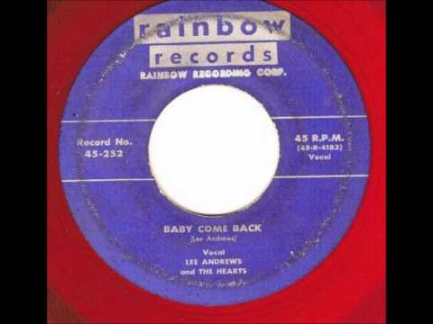 Lee Andrews & The Hearts — Lee Andrews & The Hearts  - Maybe you'll be there / Baby come back - Rainbow 252/Riviera 965 - 1954