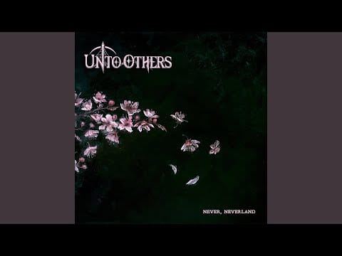 Unto Others — Never, Neverland