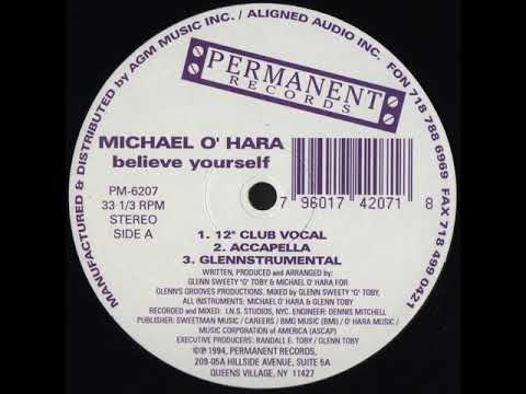 Michael O'Hara — Michael O' Hara ‎– Believe Yourself (Sweety G Dub)
