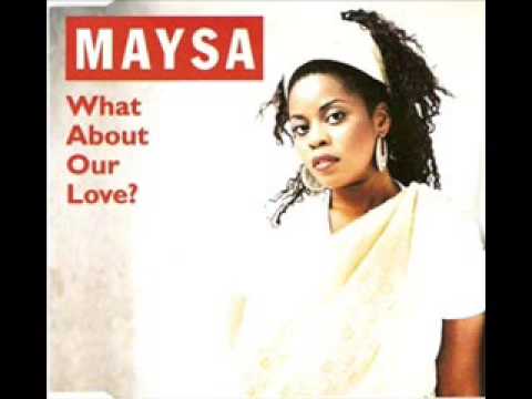 Maysa Leak — Maysa - What About Our Love (Radio Edit)