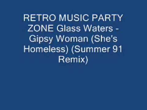 Glass Waters — Glass Waters - Gipsy Woman (She's Homeless) (Summer 91 Remix)
