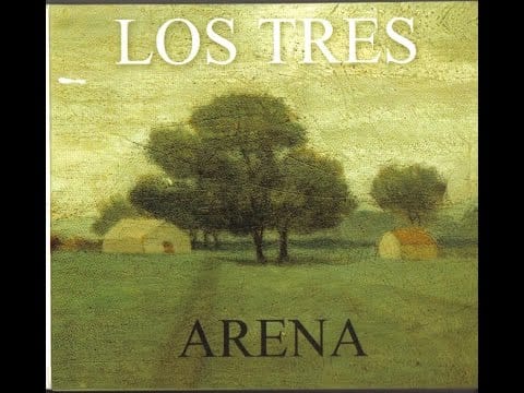 Los Tres (2) — LOS TRES - ARENA ( full álbum) disco 1