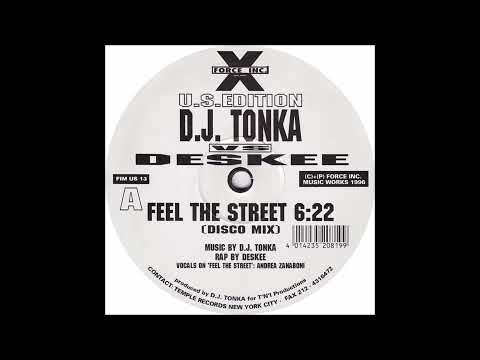 DJ Tonka — D.J.Tonka Vs Deskee - Feel The Street (Disco Mix)