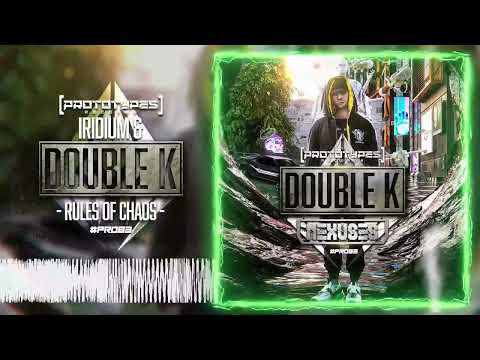 Double K (14) — Iridium & Double K - Rules of Chaos [PR083]