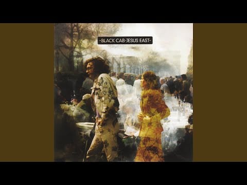 Black Cab — Jesus East
