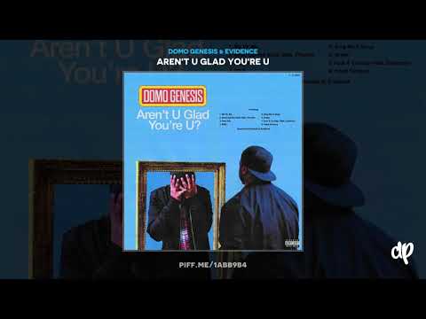 Domo Genesis — Domo Genesis & Evidence - F*ck A Co-Sign (feat. Evidence) [Aren't U Glad You're U]