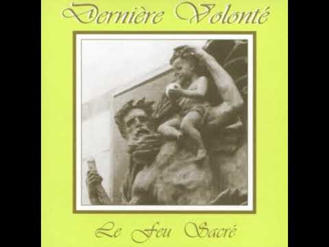 Dernière Volonté — Dernière Volonté - (2001) Le feu sacré [Full-length]