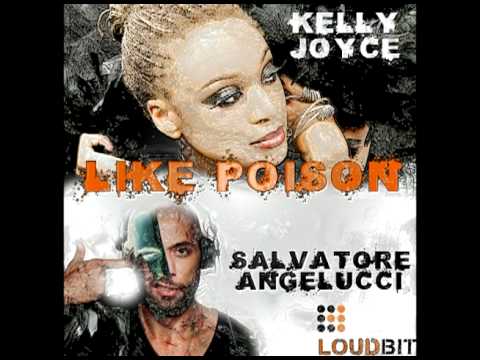 Kelly Joyce — Salvatore Angelucci feat. Kelly Joyce - Like Poison (Alex Kenji Rmx)