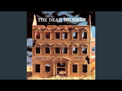 The Dead Milkmen — Now Everybody's Me