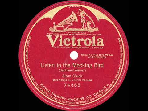 Alma Gluck — 1916 Alma Gluck - Listen To The Mocking Bird (Charles Kellogg whistling)