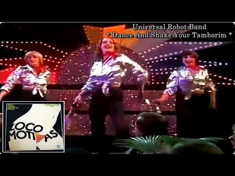 The Universal Robot Band — Universal Robot Band - Dance And Shake Your Tamborim (HD)