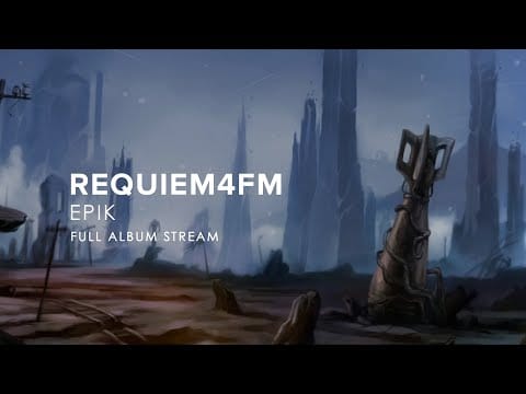 Requiem For FM — Requiem4FM - Epik (Full Album Stream)