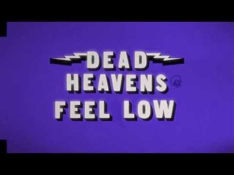 Dead Heavens — Dead Heavens - Feel Low (Official Music Video)