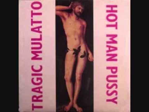 Tragic Mulatto — Tragic Mulatto - I Say