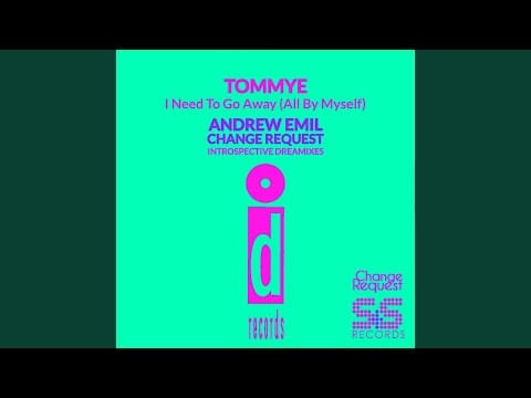 Tommye — I Need To Go Away (Andrew Emil Dreamapella)