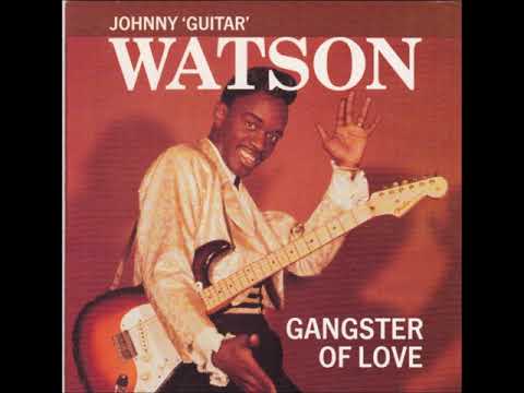 Johnny Guitar Watson — Johnny Guitar Watson  - Gangster Of Love ( Full Album )