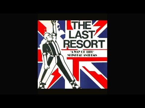 The Last Resort — The Last Resort - A Way Of Life - Skinhead Anthems [full album]