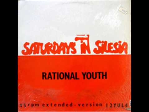 Rational Youth — Rational Youth - Saturdays In Silesia