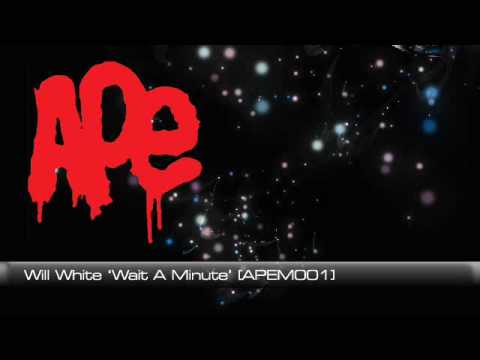 Will White — Will White 'Wait A Minute' [APEM001]