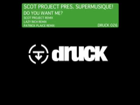 DJ Scot Project — scot project pres. supermusique! PATRICK PLAICE RMX-do you want me - radio edit