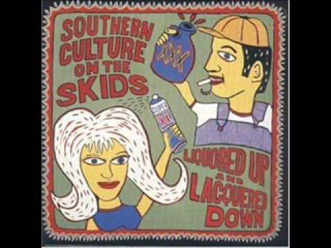 Southern Culture On The Skids — Southern Culture On The Skids - Liquored Up And Lacquered Down