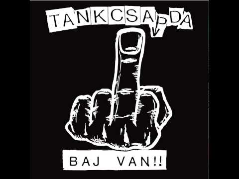 Tankcsapda — Tankcsapda - Baj van!!