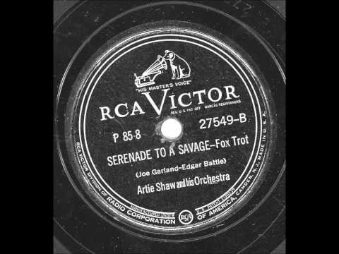 Artie Shaw And His Orchestra — Artie Shaw and his Orchestra - Serenade to a Savage