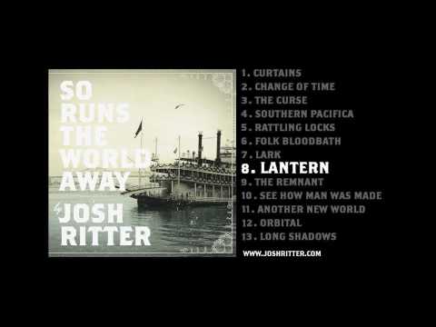 Josh Ritter — 08. "Lantern" (Josh Ritter, from 2010 album "So Runs the World Away")