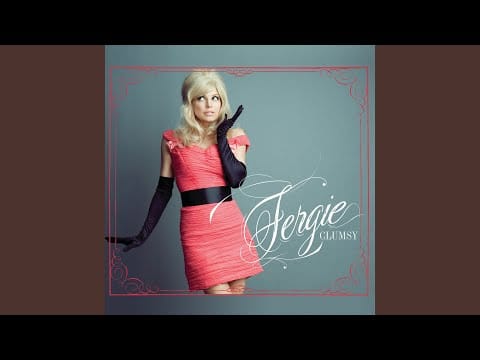 Fergie (2) — Clumsy (Revisited)