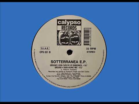 Don Carlos — Sub-Sonic Posse & Don Carlos - Sotterranea E.P. - Ground 2 Subsonics & Don Carlos Trip