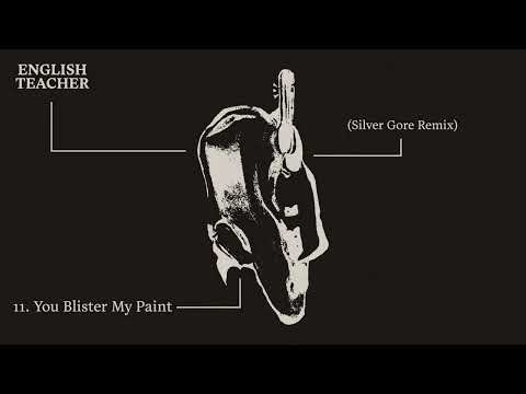 English Teacher — You Blister My Paint Silver Gore Remix