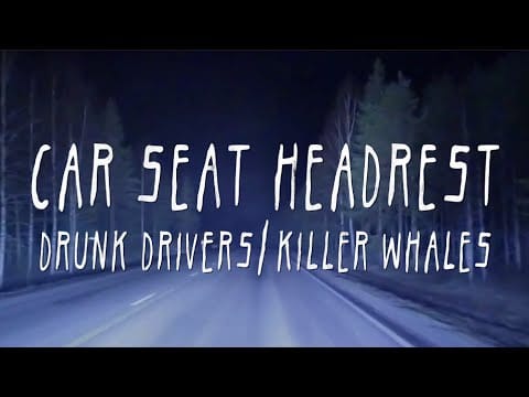 Car Seat Headrest — "Drunk Drivers/Killer Whales"