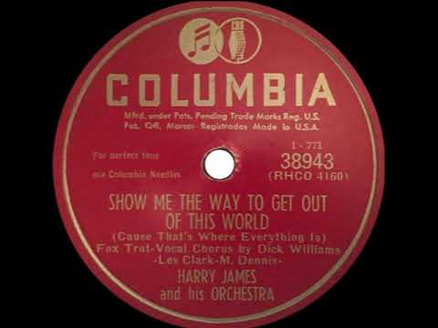 Harry James And His Orchestra — Show Me The Way To Get Out Of This World (Cause That’s Where Everything Is) – Harry James, 1950