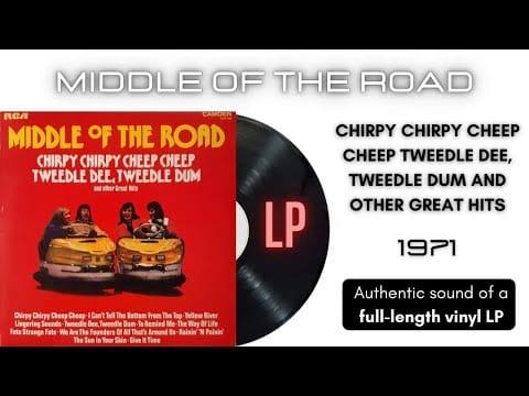 Middle Of The Road — Middle Of The Road - Chirpy Chirpy Cheep Cheep Tweedle Dee, Tweedle Dum And Other Great Hits [LP]