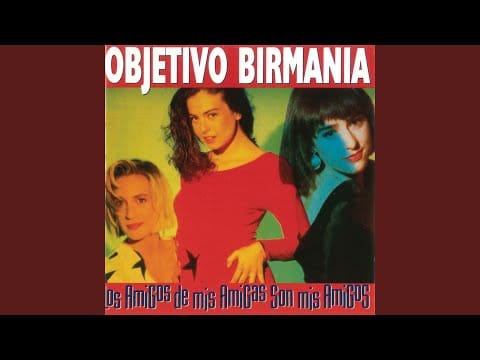 Objetivo Birmania — Los Amigos de Mis Amigas Son Mis Amigos (Versión Maxi)