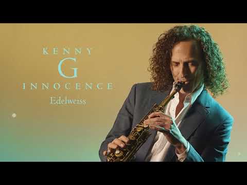 Kenny G (2) — Kenny G - Edelweiss (Official Audio)