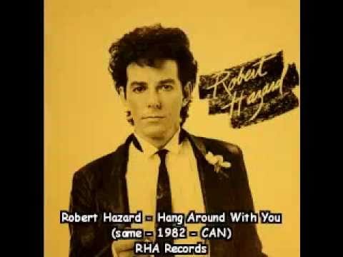 Robert Hazard — Robert Hazard - Hang Around With You (1982 - CAN) [AOR, Melodic Rock]