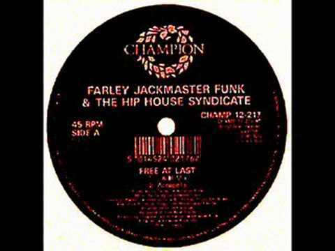 Farley "Jackmaster" Funk — Farley Jackmaster Funk & The Hip House Syndicate - Free At Last