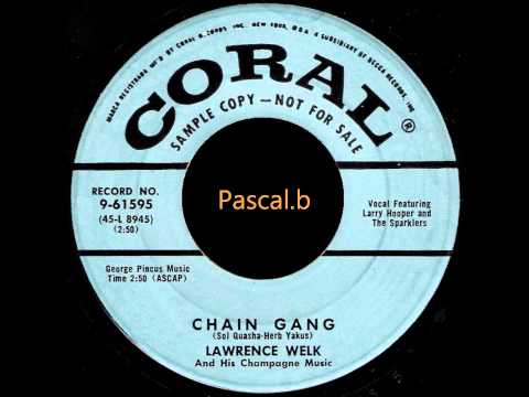 Lawrence Welk And His Champagne Music — Lawrence Welk - Chain gang