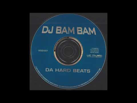 DJ Bam Bam — The Hard Beats DJ Bam Bam The Ultimate Hard Hittin Dance Mix