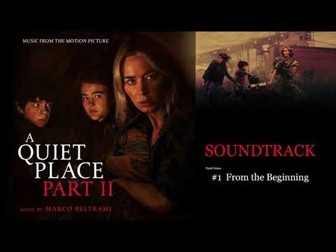 Marco Beltrami — A Quiet Place Part II Soundtrack : #1 From the Beginning (by Marco Beltrami)