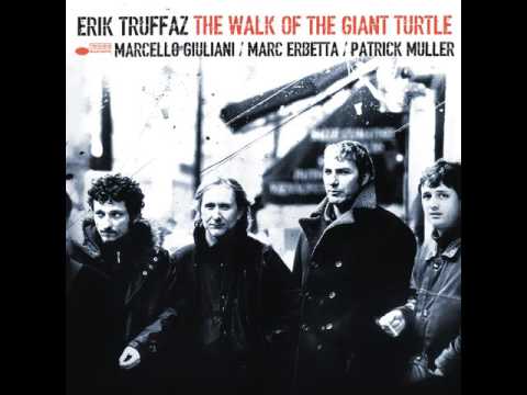 Erik Truffaz — Erik Truffaz - 2003 - The Walk of the Giant Turtle - 08 Wilfried